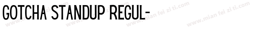 Gotcha Standup Regul字体转换
